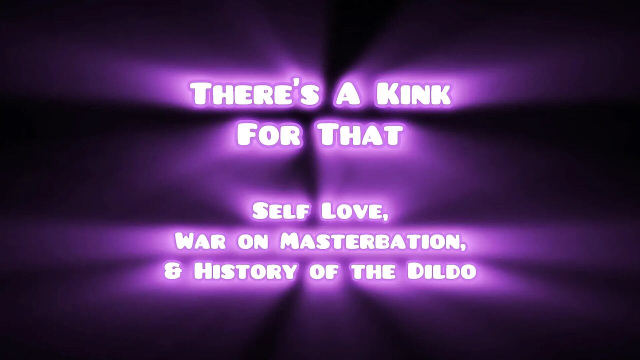 There's a Kink for That Featuring Suzy Wylde on Masturbation