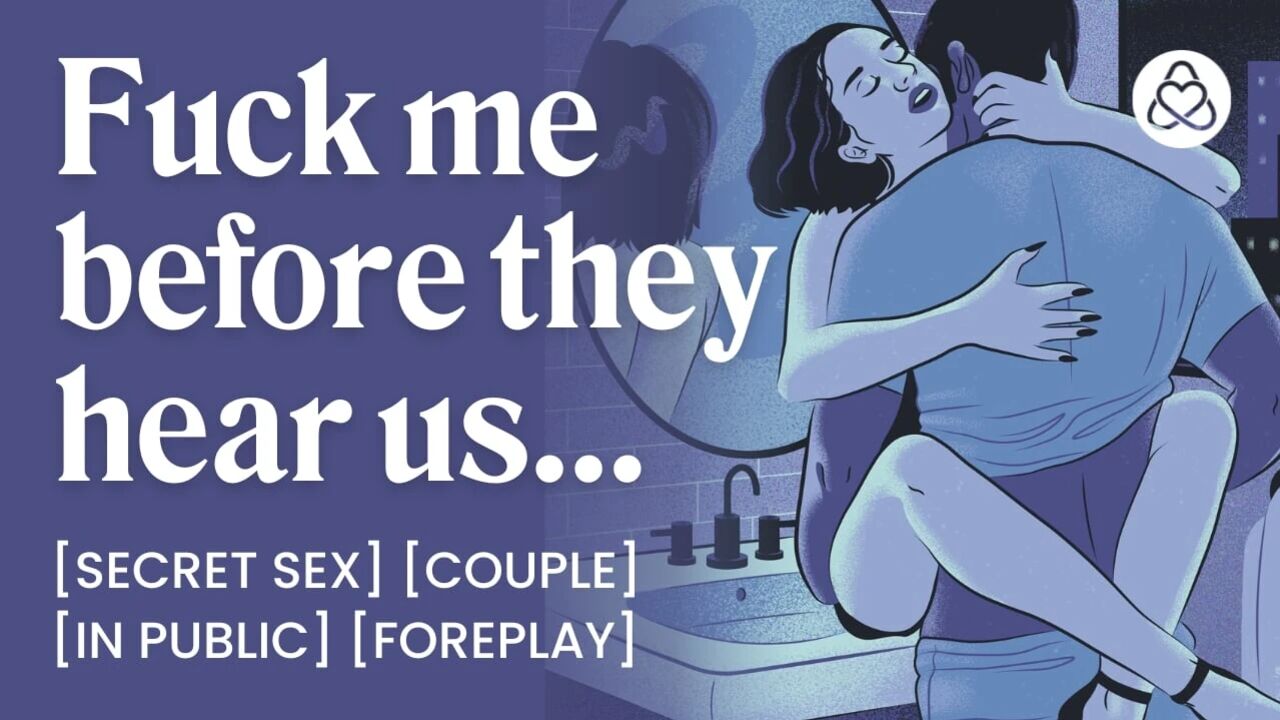 ASMR Audio Porn: Secret Public Sex with Your Boyfriend in the Bathroom – Foreplay & Dirty Talk – Erotic Audio Roleplay for Women