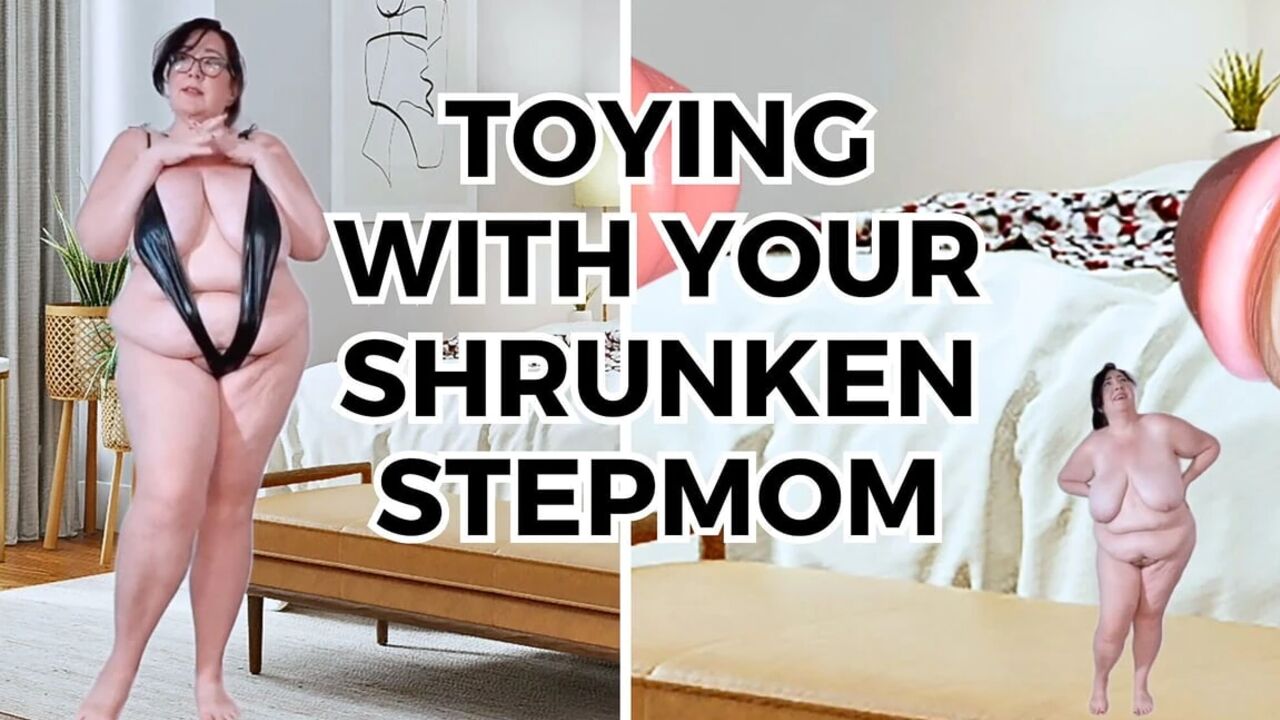 Toying with Your Shrunken Stepmom