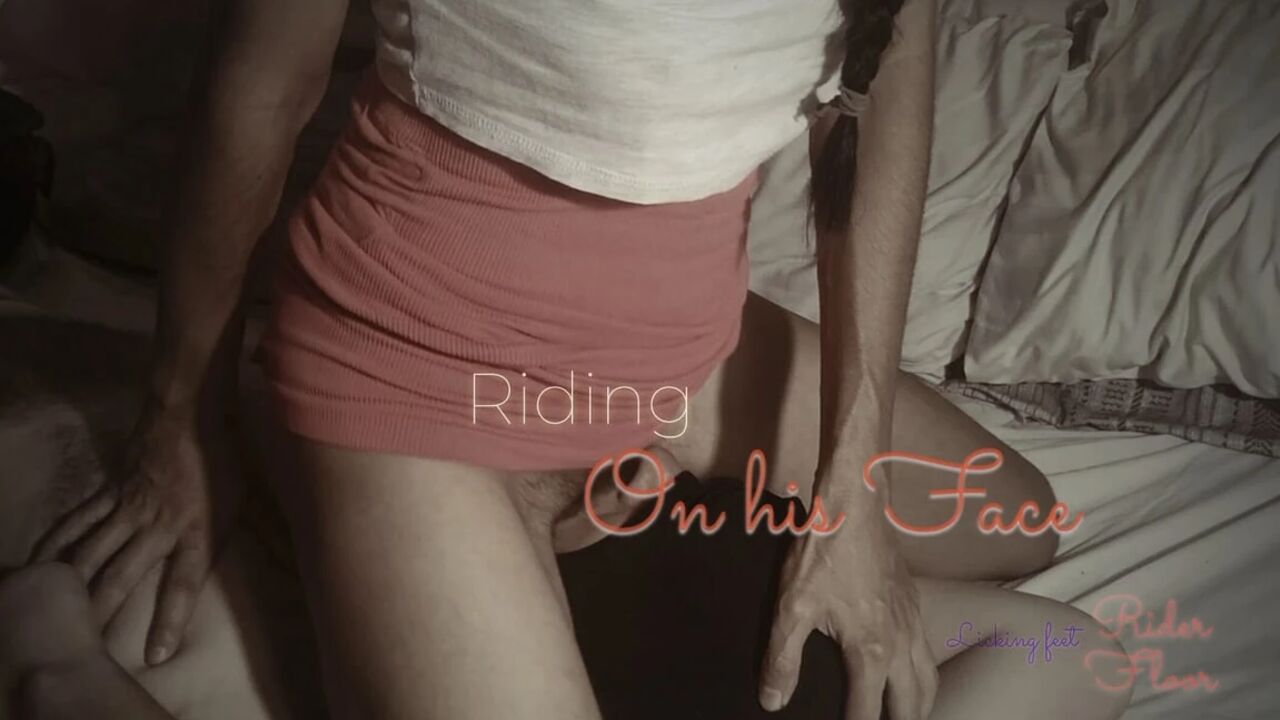 Riding on His Face