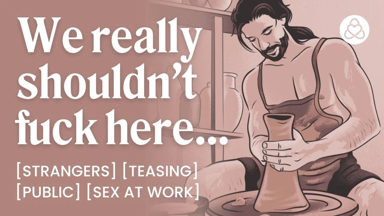 ASMR Audio Porn: Sexy Pottery Instructor Fucks You After Class – Strangers & Public Sex – Erotic Audio Roleplay for Women