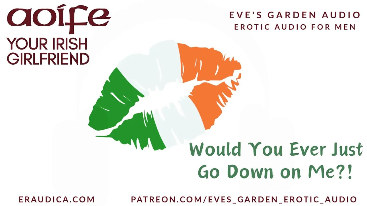 Aoife: Would You Ever Just Go Down on Me?
