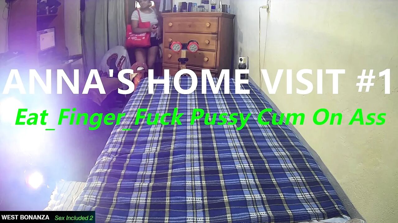 Anna's Home Visit #1 - Eat, finger fuck Pussy, Cum on Ass