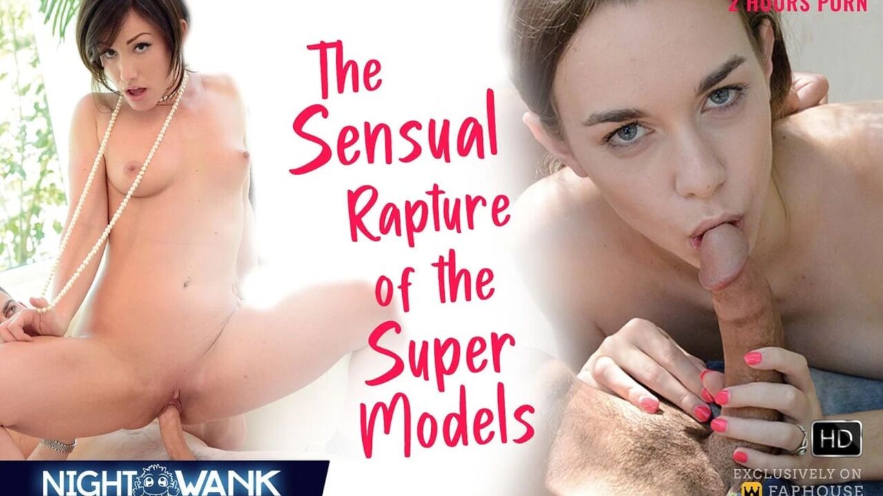 The Sensual Rapture of the Super Models 2hours of Porn