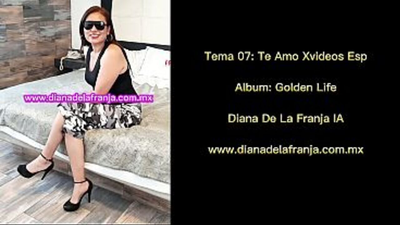 I Love You Xvideos (Spanish Version) - Diana De La Franja