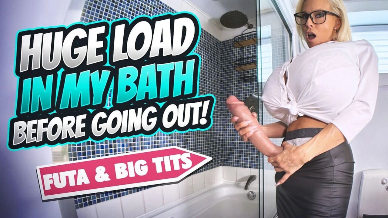 Futa Huge Load in My Bath Before Going Out!