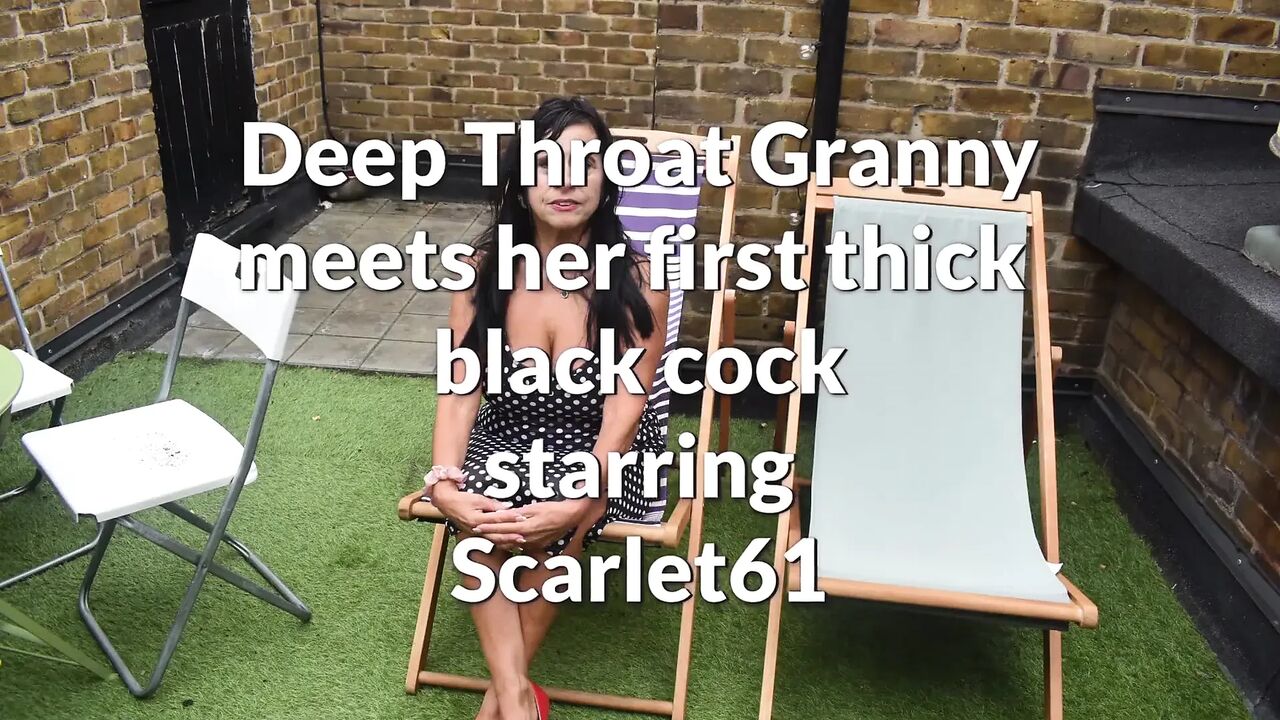 Deep Throat Granny Meets Her First Thick Black Cock Starring Scarlet61