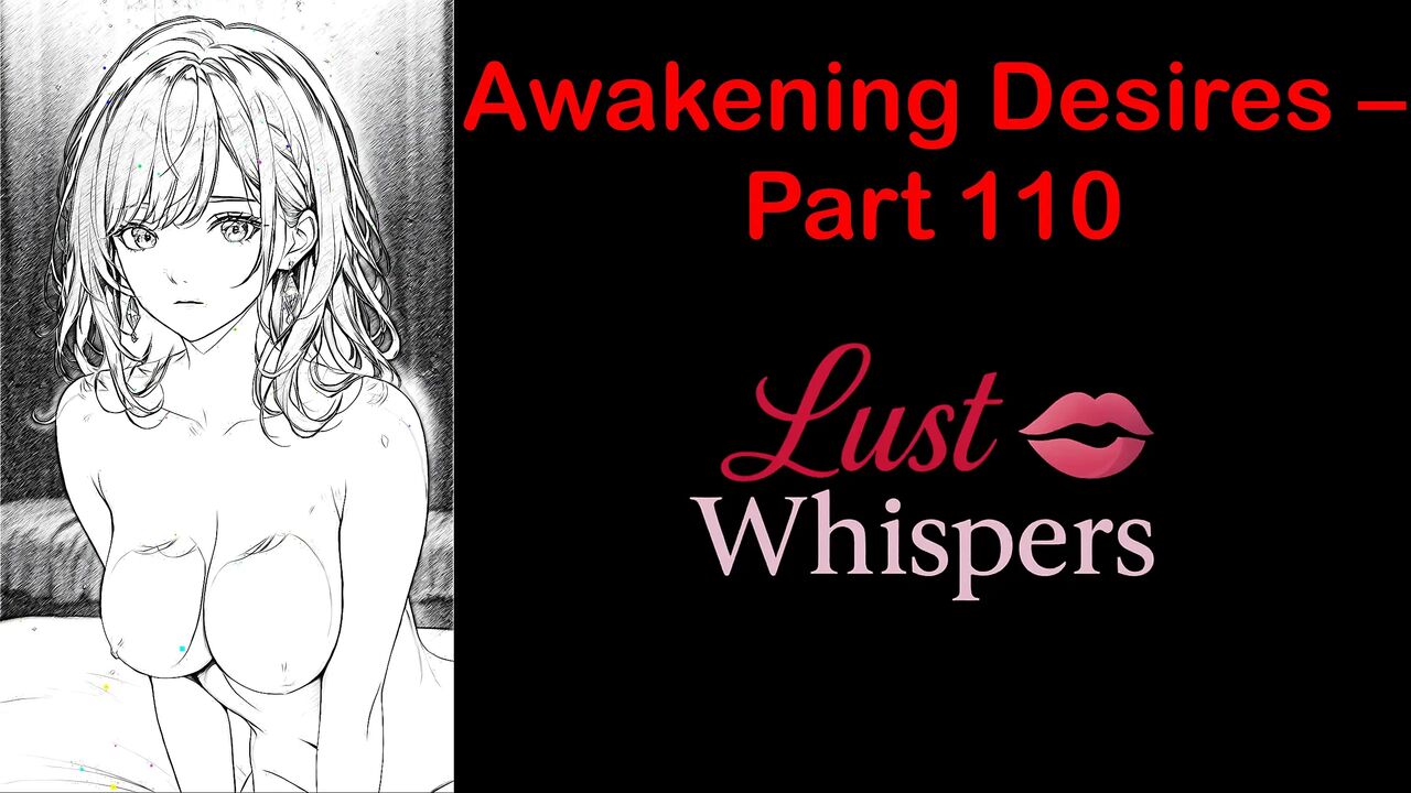 Awakening Desires - Part One Hundred Ten - English Audio Story with Subtitle