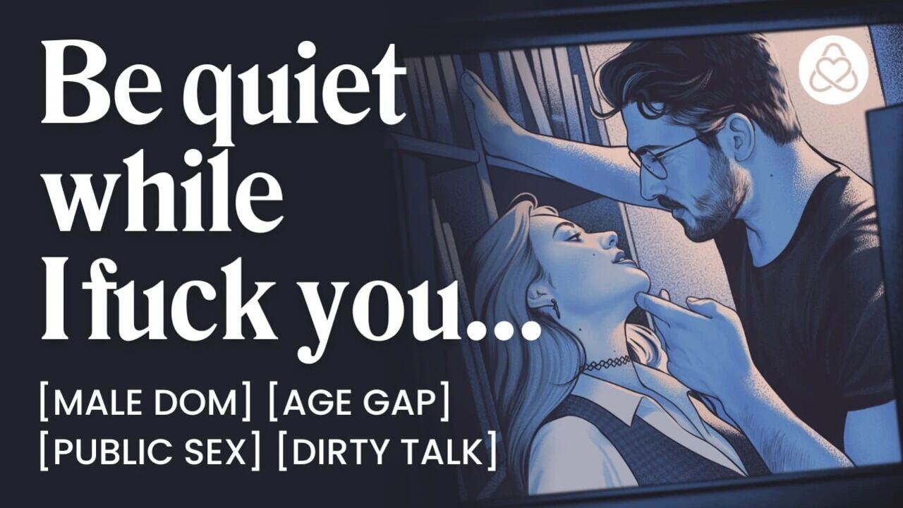 ASMR Audio Porn: Male Dom Professor Fucks His Student in the Library – Public Sex & Age Gap – Erotic Audio Roleplay for Women
