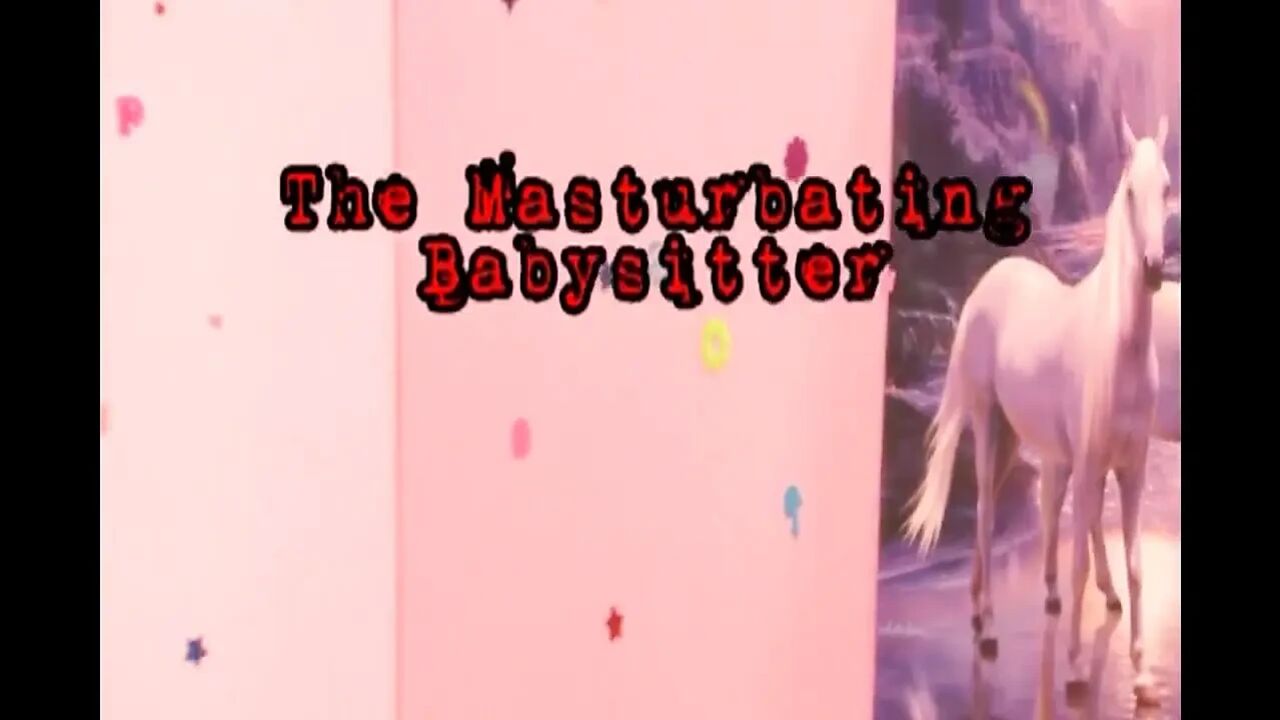 The masturbating babysitter