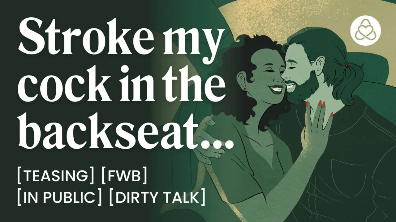 ASMR Audio Porn: Stroking Your FWB in the Backseat After a Night Out – Car Sex & Teasing – Erotic Audio Roleplay for Wom