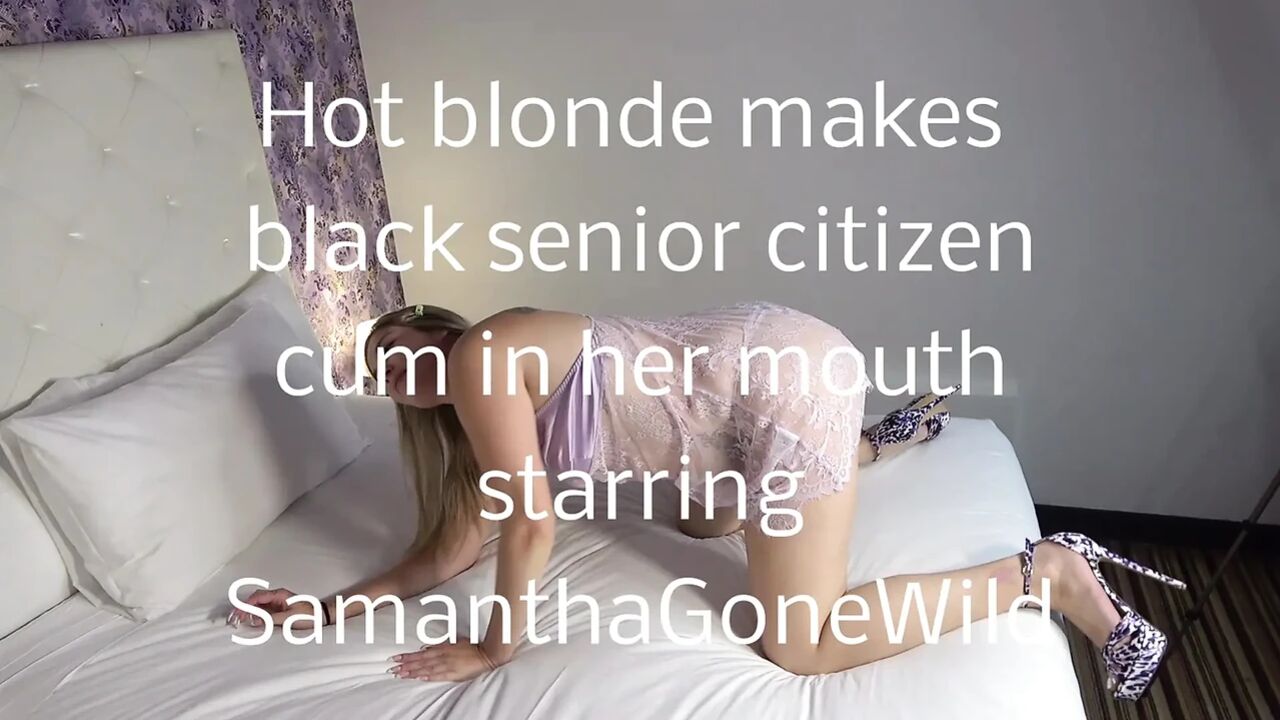 Samantha Makes Black Senior Citizen Cum in Her Mouth