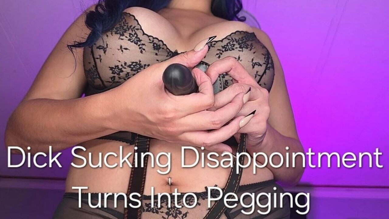 Dick Sucking Disappointment Turns Into Pegging