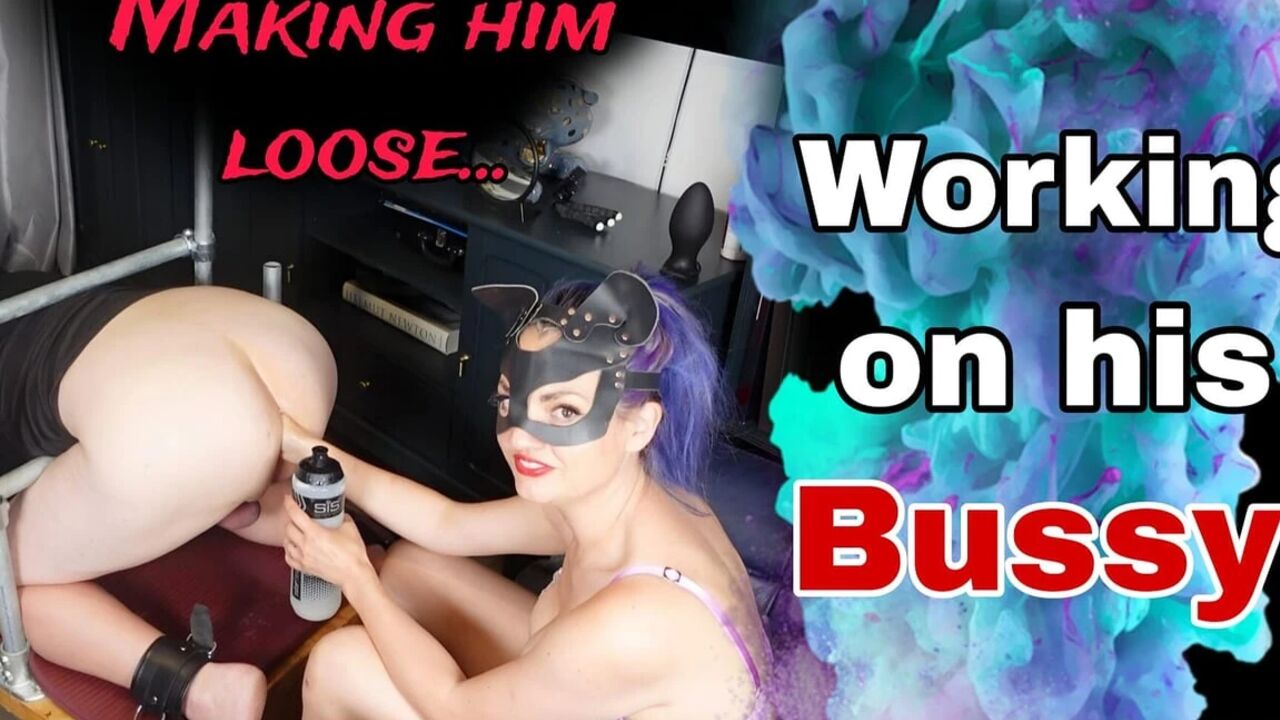 Working on His Bussy - Anal Training & Fisting