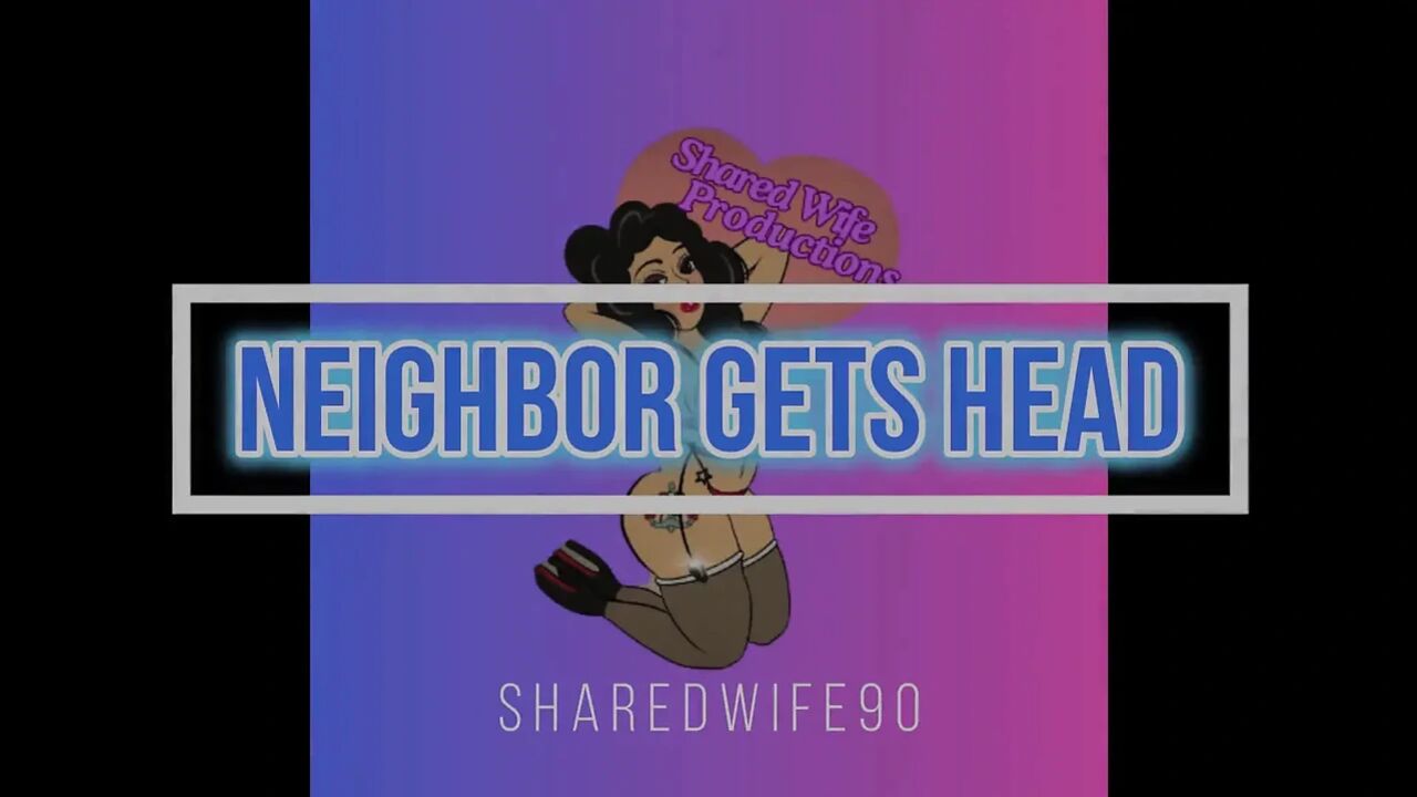 Neighbor Gets Head