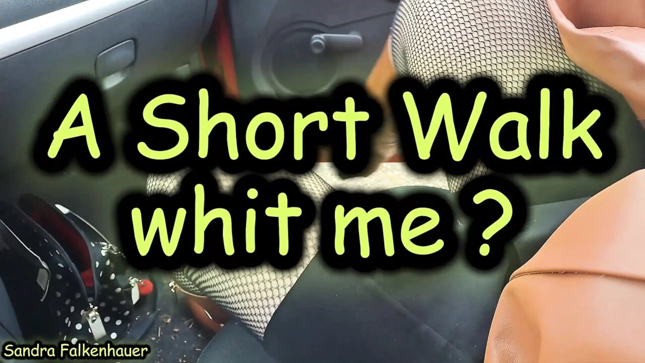 A Short Walk whit me ?