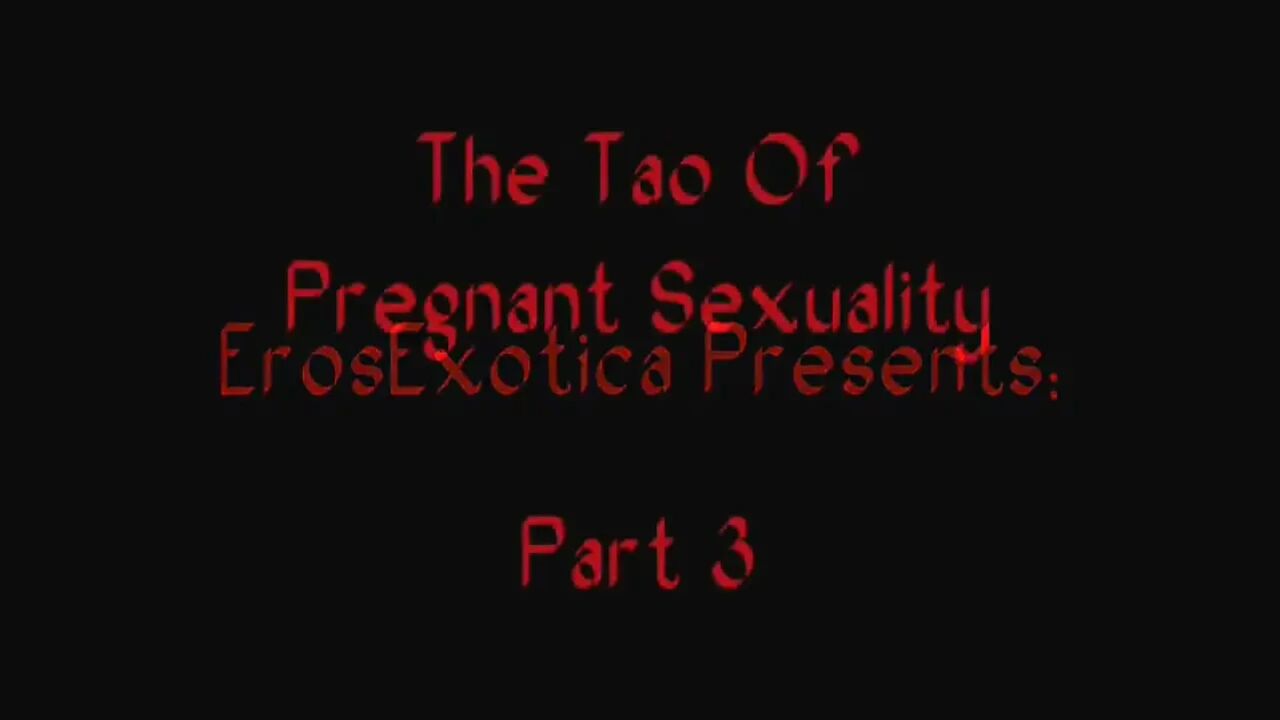 Eros Exotica: the Tao of Pregnant Sexuality
