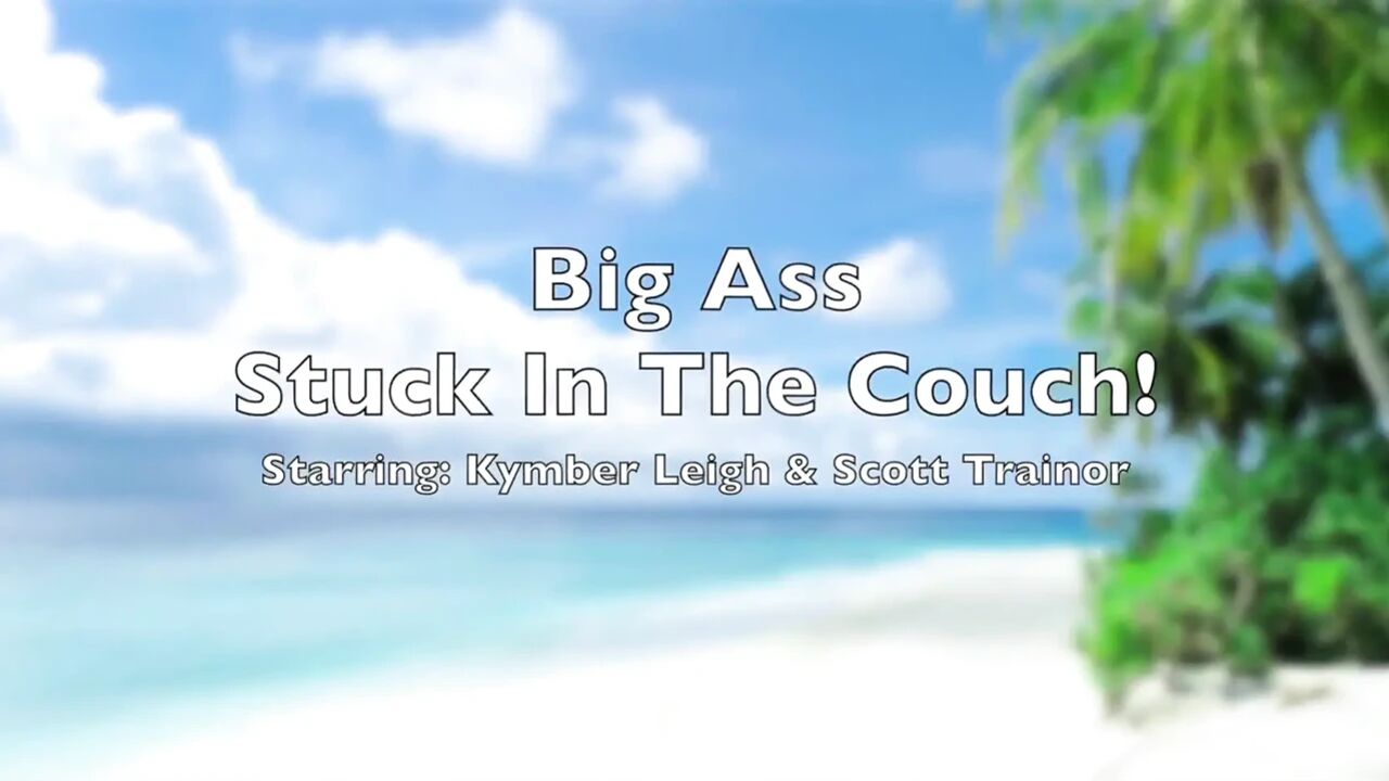 Big Ass Stuck in Couch!