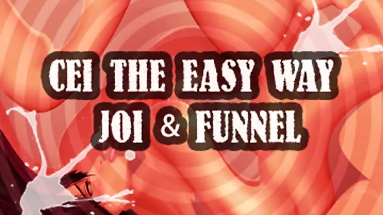AUDIO ONLY- CEI the easy way JOI funnel