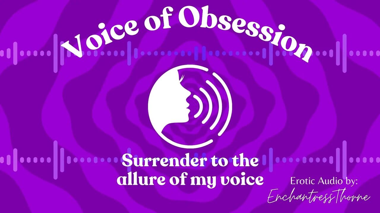 Voice of Obsession - Enthralling Erotic Audio by Enchantressthorne