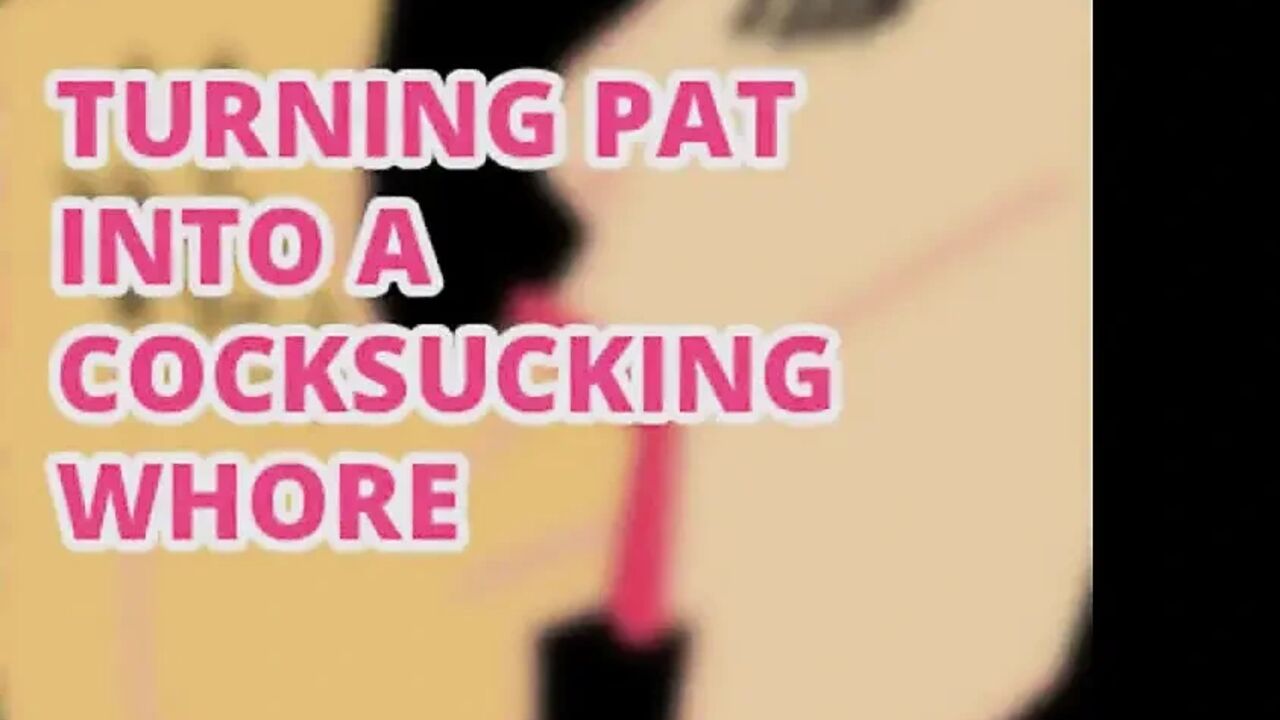 AUDIO ONLY - Turning sissy pat into a cock sucking whore