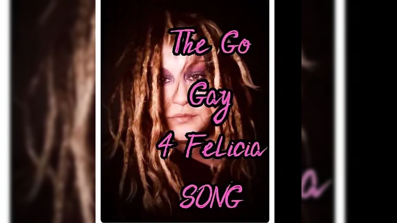 AUDIO ONLY - The go gay for Felicia song