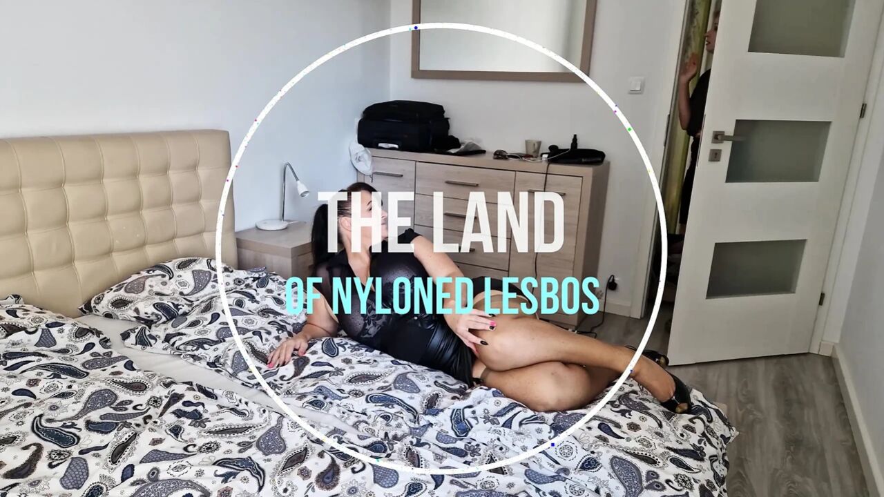 The Land of Nyloned Lesbos - Part 1 in 4K