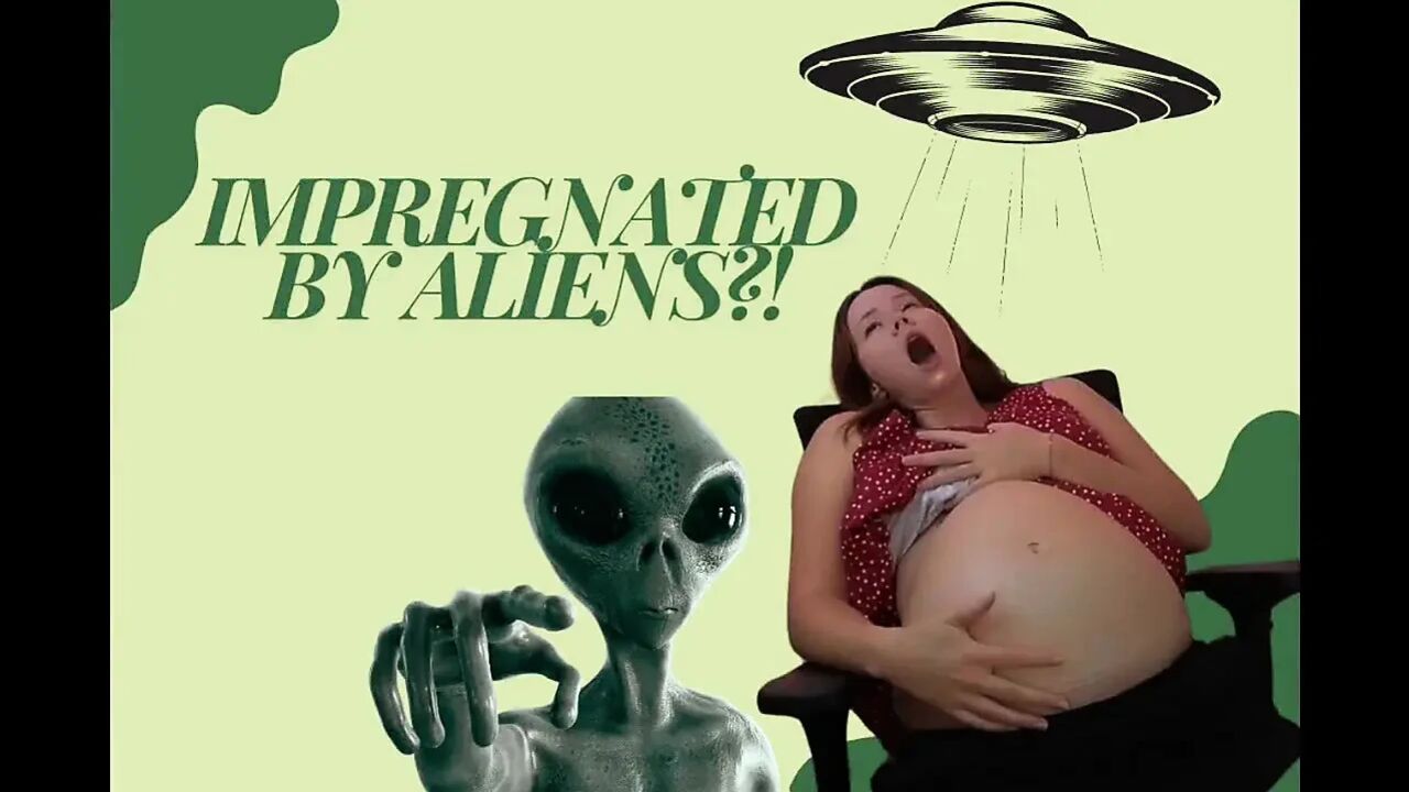 An Alien Got Me Pregnant