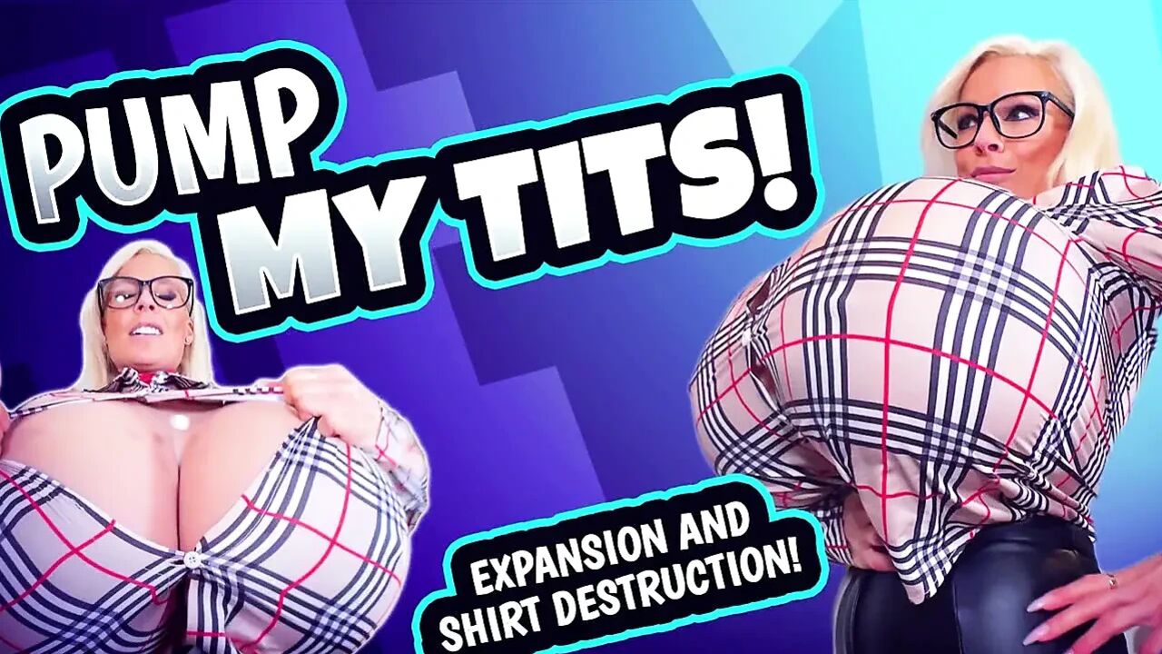 Pump My Tits! Breast Expansion and Shirt Destruction I Love My Outfit for the Little Evening Planned!