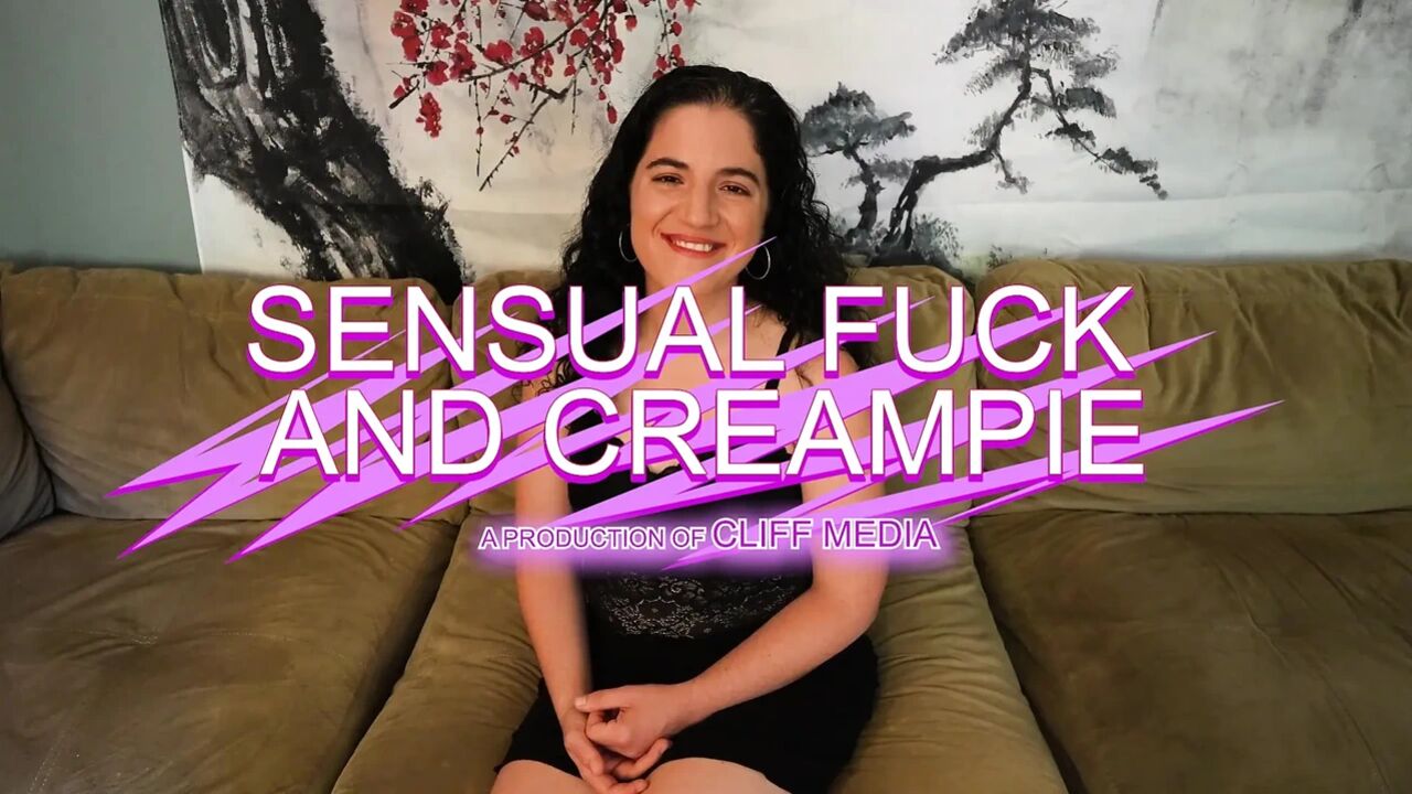 Sensual Fuck and Creampie - Cliff Media productions