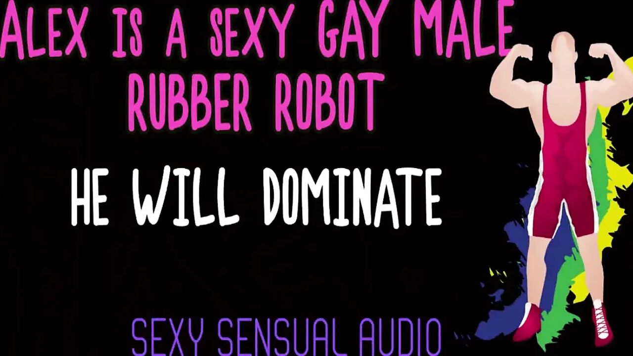 AUDIO ONLY - Alex is a sexy gay robot and he will dominate you