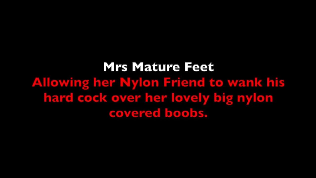 #392 Mrs Mature Feet allowing her nylon friend to wank over her boobs