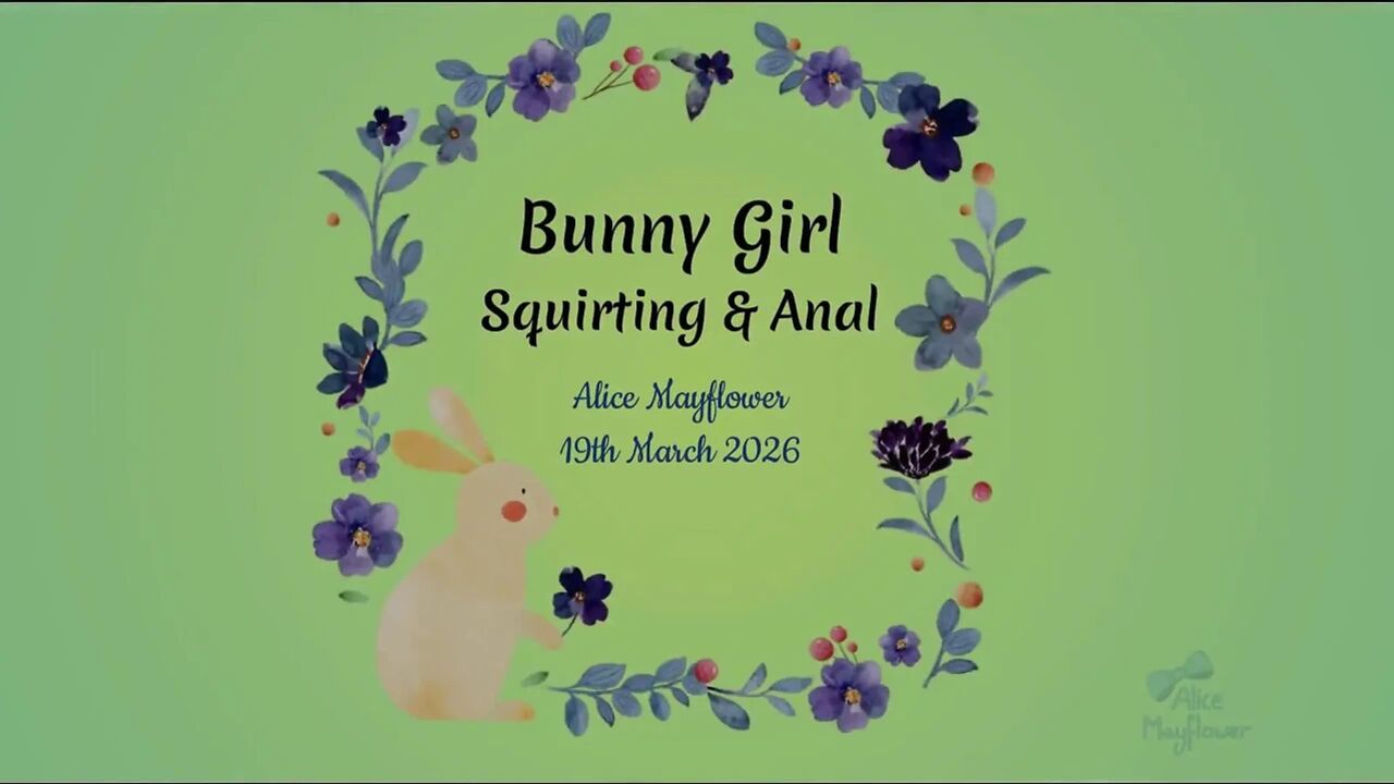 Bunny Girl Squirting & Anal - Solo Girl