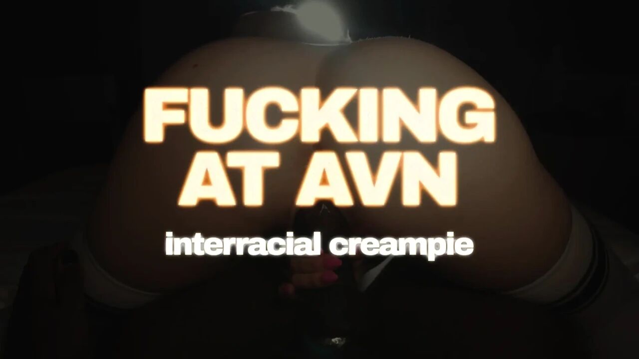 Fucking at Avn - Interracial Creampie - Evie Rees X Axel Reigns