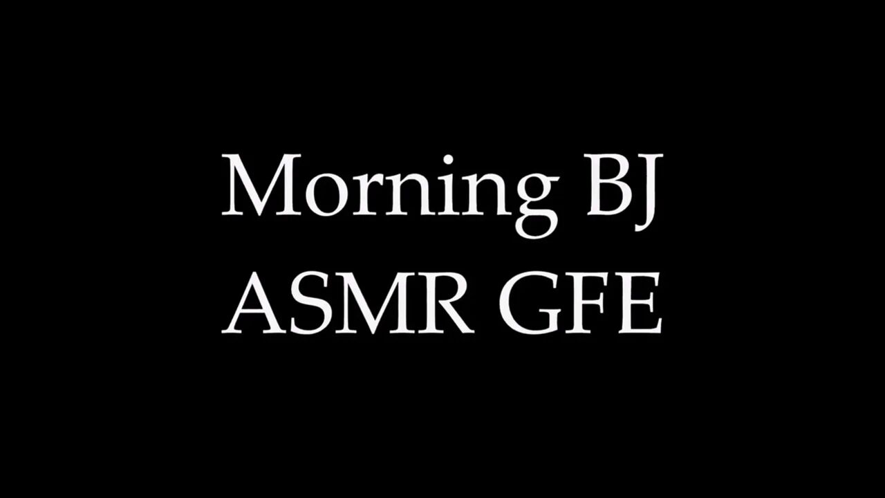Morning BJ Asmr Gfe