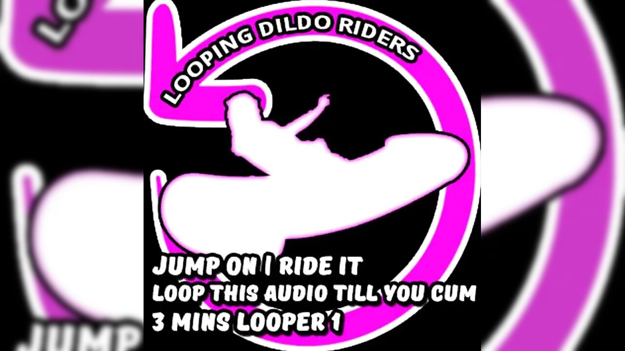 AUDIO ONLY - Looping dildo rider 1