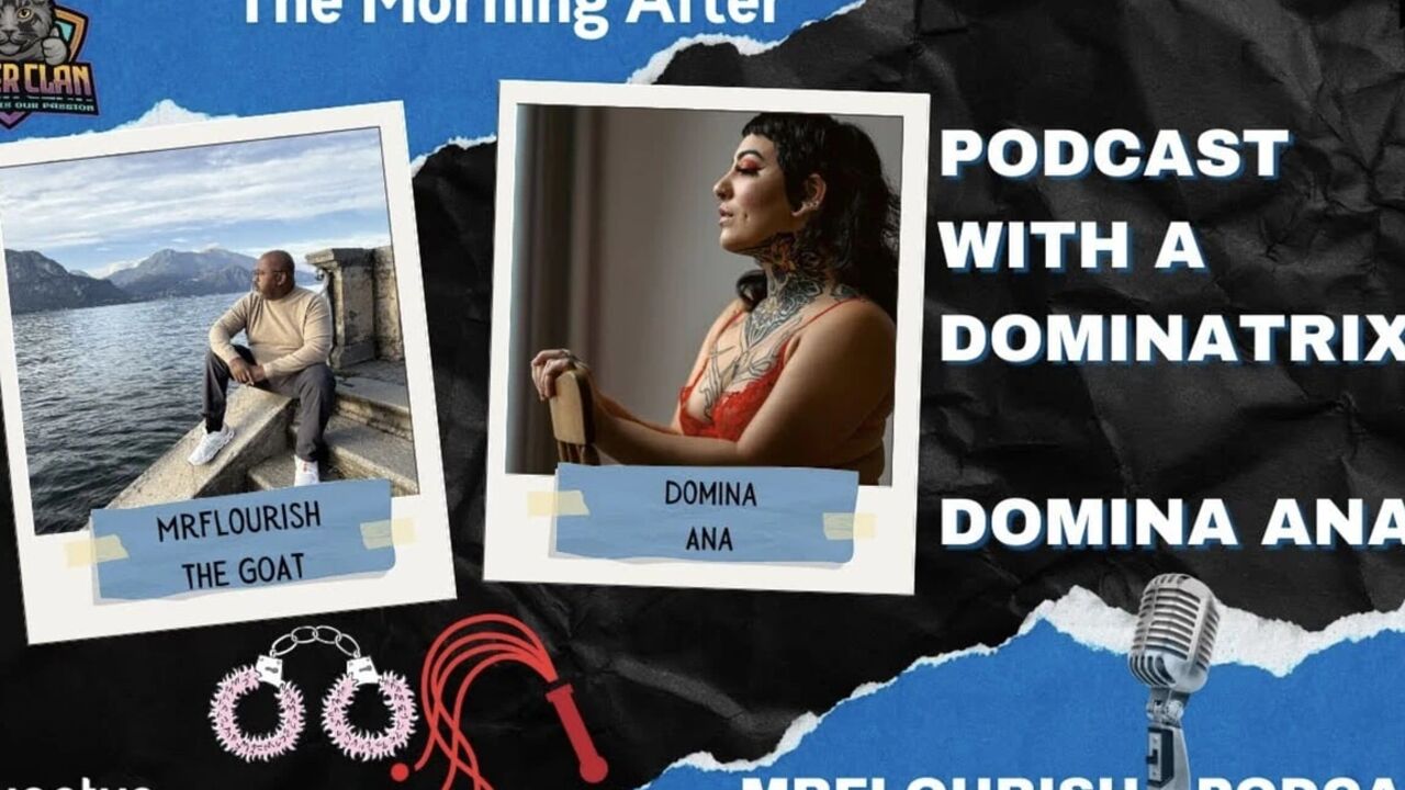 Mrflourish Podcast the Morning After with Dominatrix Domina Ana