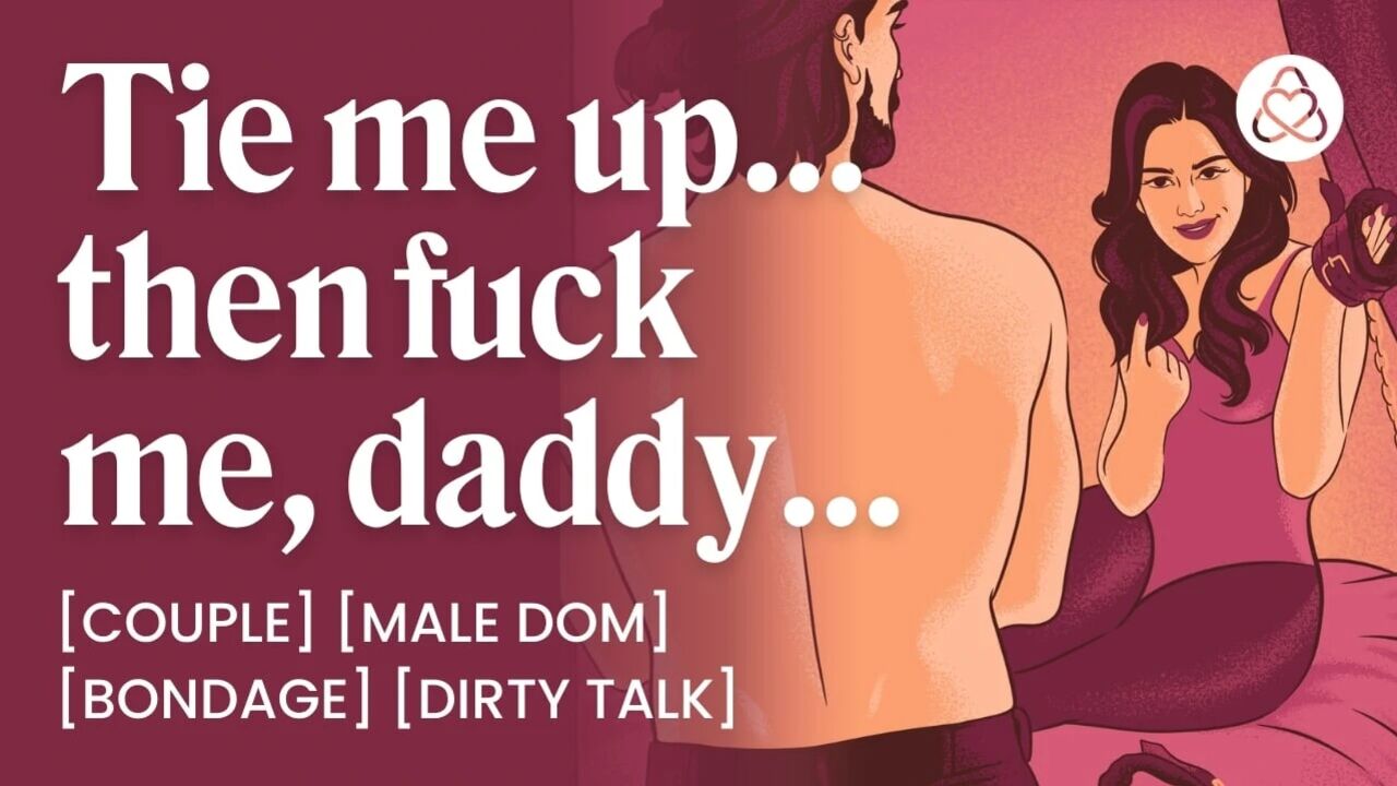 ASMR Audio Porn: Male Dom Boyfriend Ties You Up and Fucks You – Bondage, BDSM & Dirty Talk – Erotic Audio Roleplay for Women