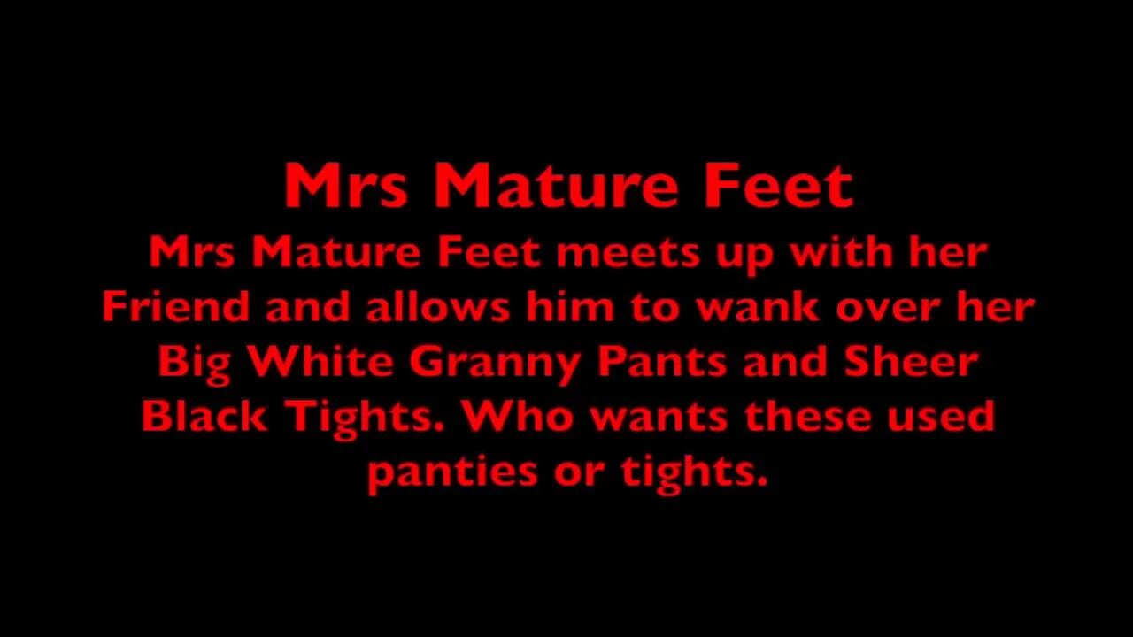 Mrs Mature Feet and her Big Granny Pants 426