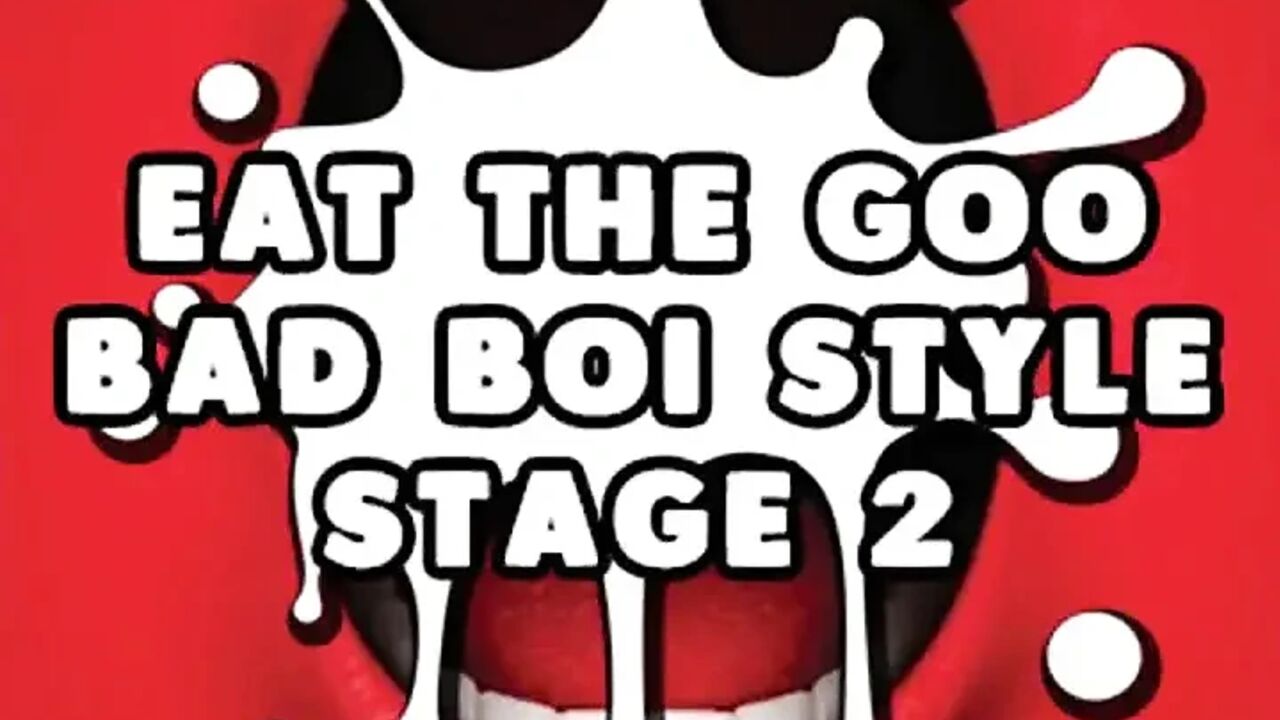 AUDIO ONLY - Eat the goo bad boi style stage 2