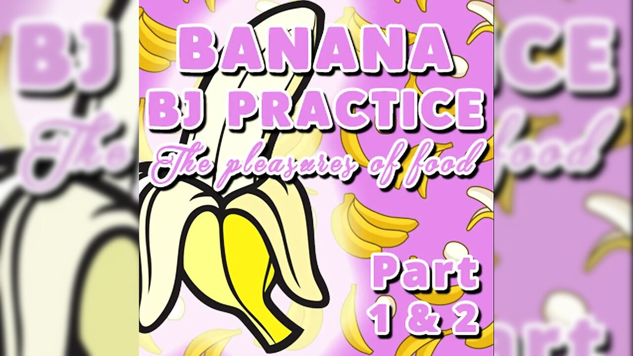 AUDIO ONLY - Banana BJ practice part 1 and 2