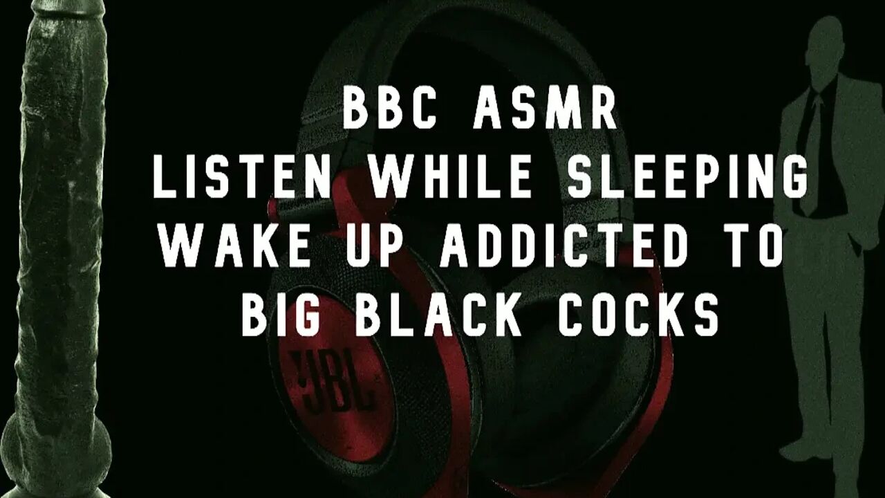 Bbc asmr wake up wanting big black cocks