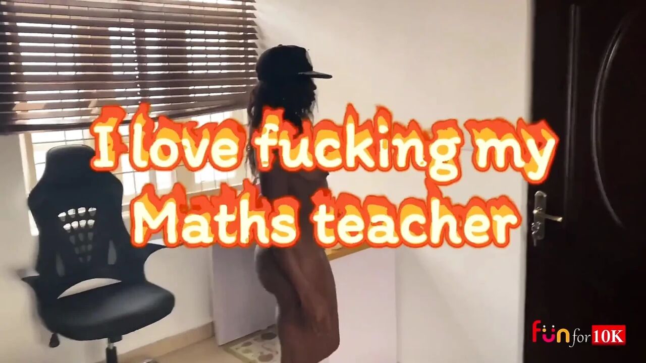 I Love Fucking My Big Ass Hot Maths Teacher