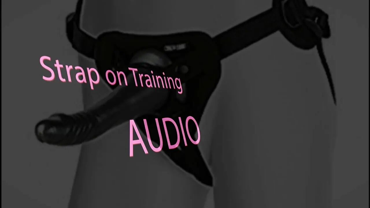 AUDIO ONLY - Strap on training audio