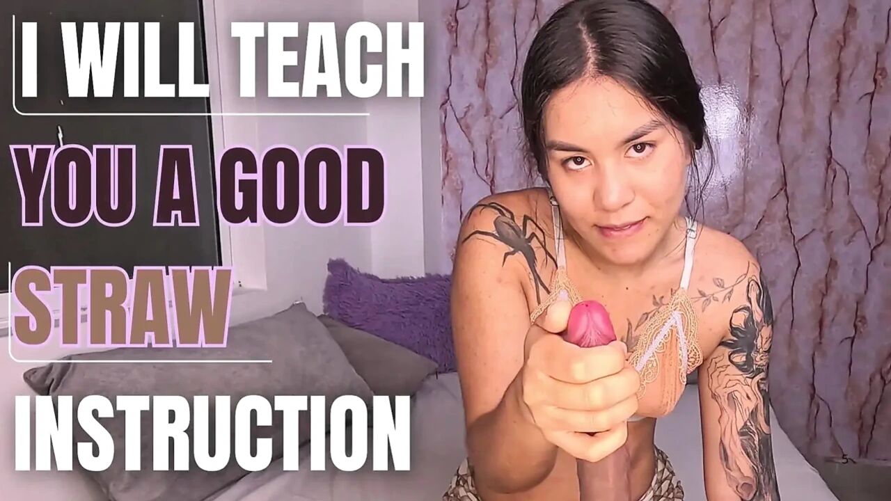 I Will Teach You a Good Straw Instruction